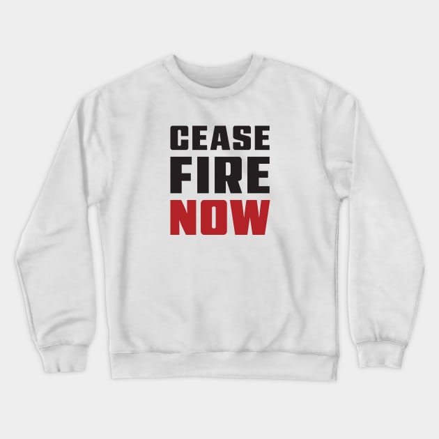 CEASE FIRE NOW - Bold Urgent Font - Black & Red Text Crewneck Sweatshirt by Modern Evolution